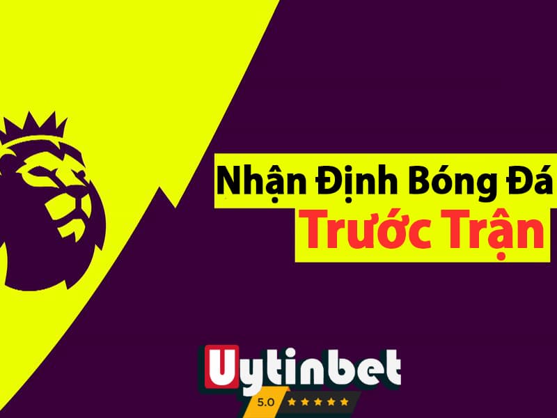 Nhận định bóng đá trước trận