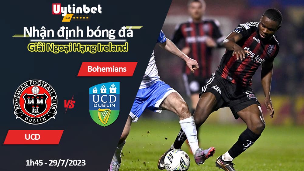 Nhận định bóng đá Bohemians vs UCD 1h45 ngày 29/7/2023, Giải Ngoại Hạng Ireland