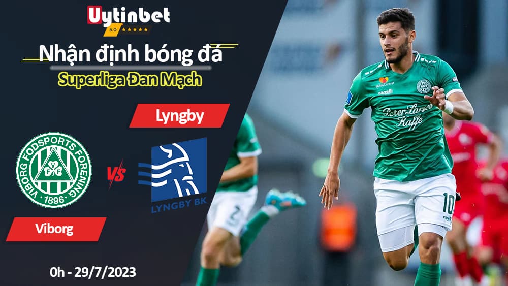 Nhận định bóng đá Viborg vs Lyngby 0h ngày 29/7/2023, Superliga Đan Mạch