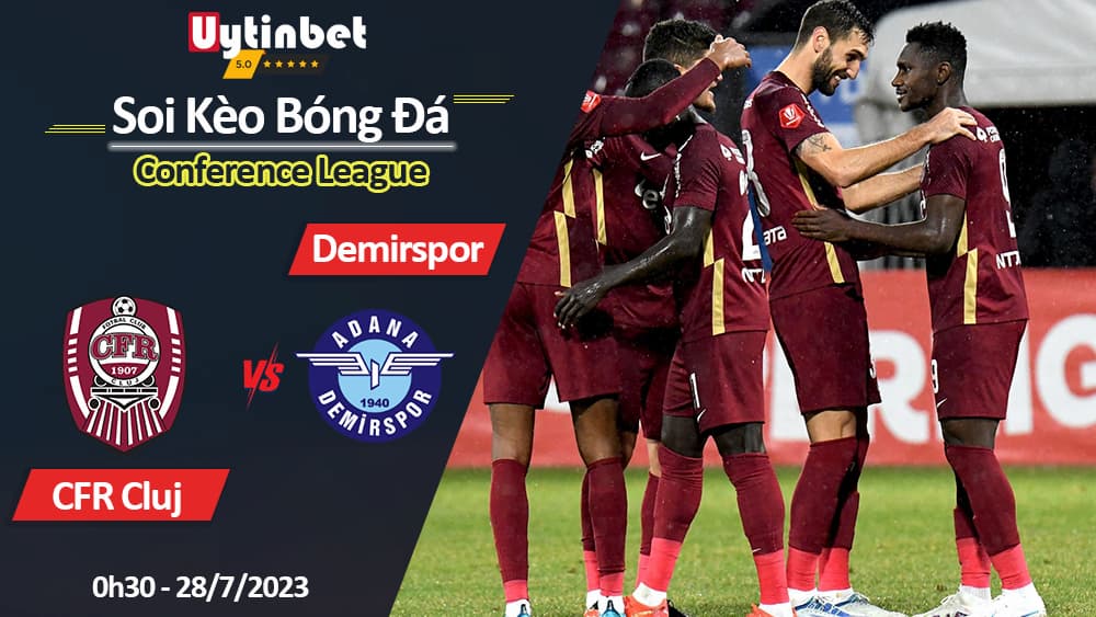 Soi kèo CFR Cluj vs Adana Demirspor 0h30 ngày 28/7/2023, UEFA Conference League