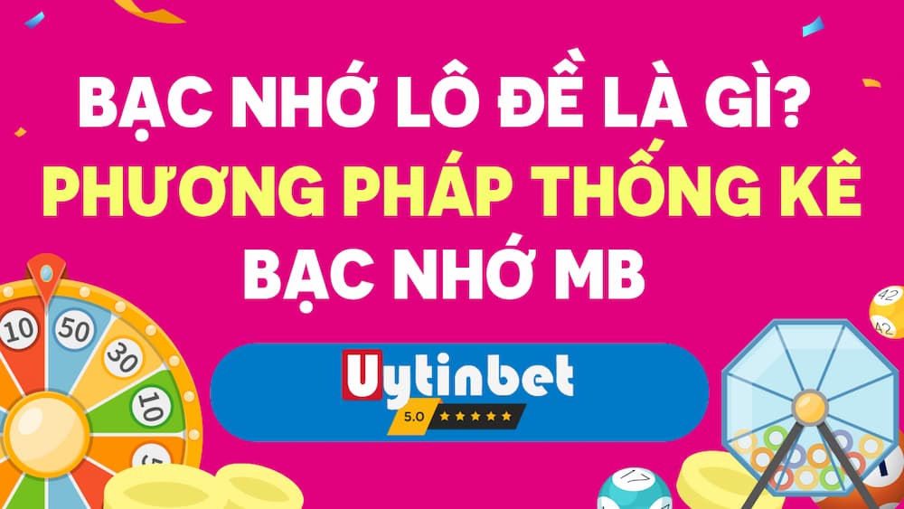 Bạc nhớ là gì? Tại sao hay được dân chơi XSMB áp dụng?