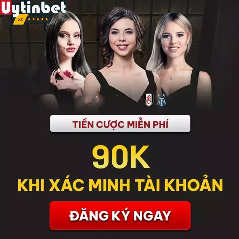 bỏ túi 90K tiền cược miễn phí khi đăng ký