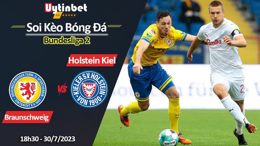 Soi kèo Braunschweig vs Holstein Kiel, 18h30 ngày 30/7/2023, Bundesliga 2