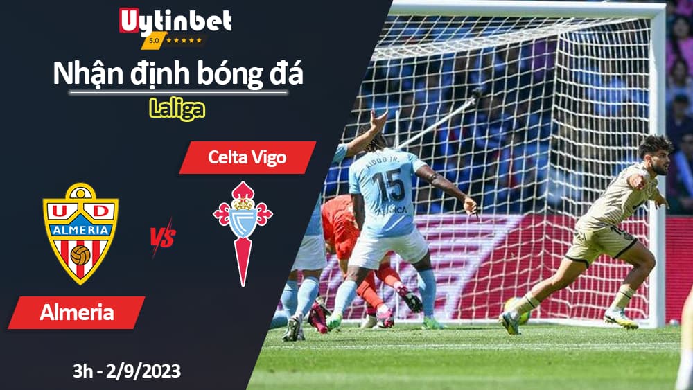 Nhận định bóng đá Almeria vs Celta Vigo, 3h ngày 2/9/2023, Laliga