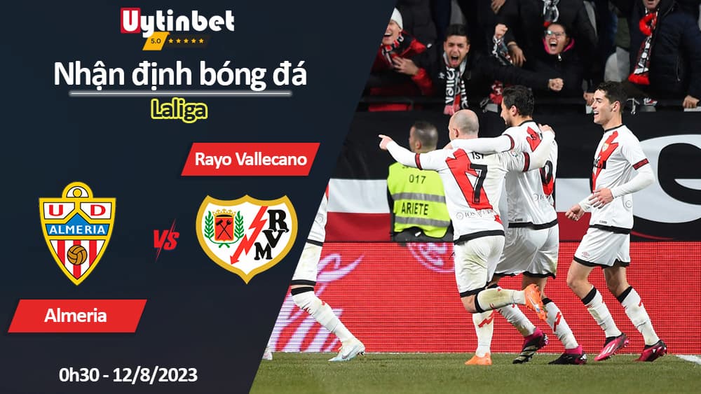 Nhận định bóng đá Almeria vs Rayo Vallecano, 0h30 ngày 12/8/2023, Laliga