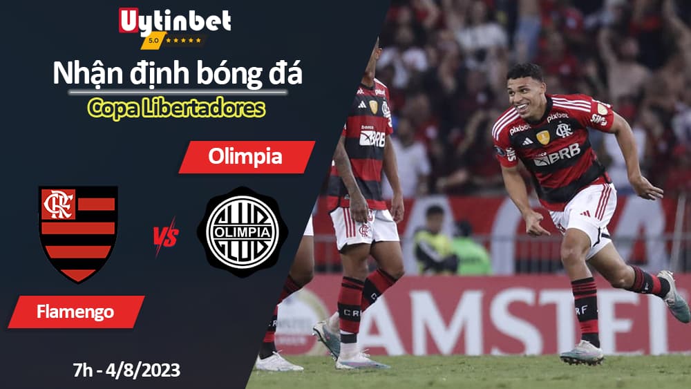 Nhận định bóng đá Flamengo vs Olimpia, 7h ngày 4/8/2023, Copa Libertadores