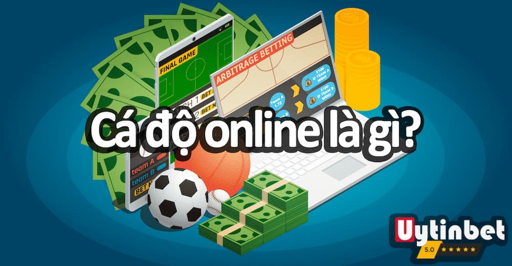 Cá độ online là gì? Nhìn nhận cơ hội và rủi ro