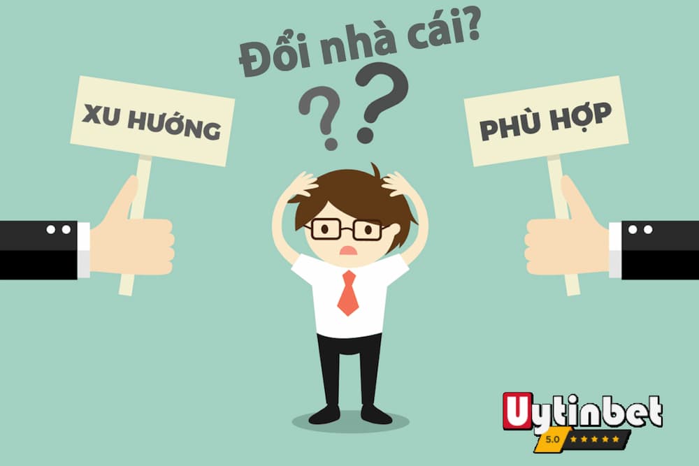 Đổi nhà cái mới để thay đổi tình hình gia tăng vận may