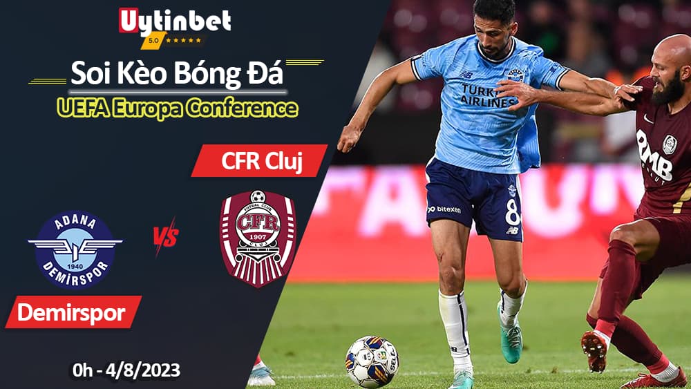 Soi kèo Adana Demirspor vs CFR Cluj, 1h 4/8, UEFA Europa Conference