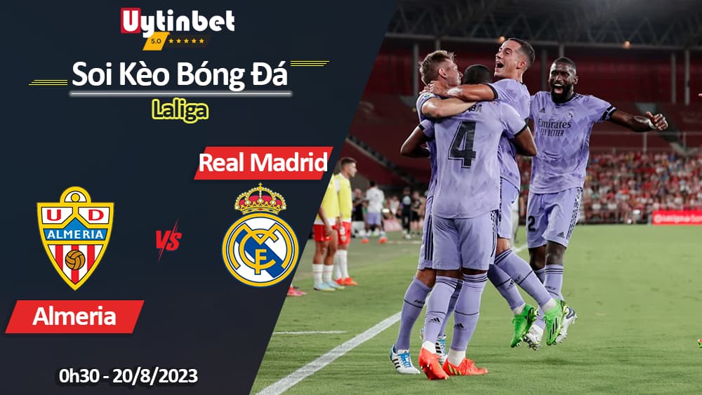 Soi kèo Almeria vs Real Madrid, 00h30 ngày 20/8/2023, Laliga