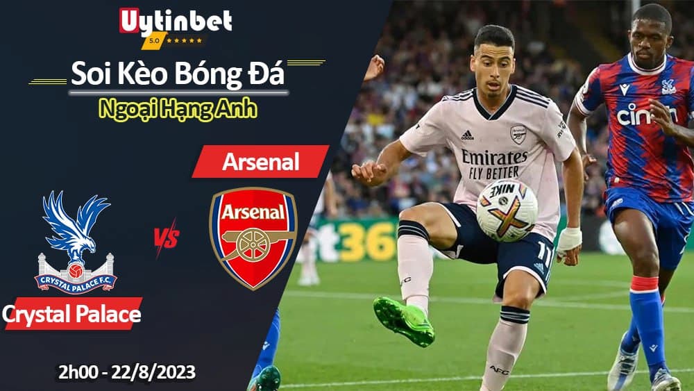 Soi kèo Crystal Palace vs Arsenal, 2h00 ngày 22/08/2023, Ngoại hạng Anh