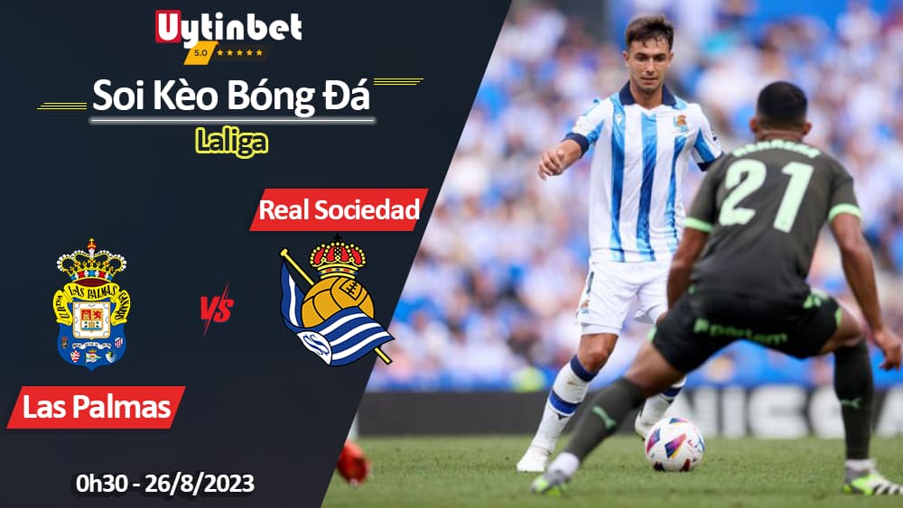 Soi kèo Las Palmas vs Real Sociedad, 0h30 ngày 26/8, Laliga