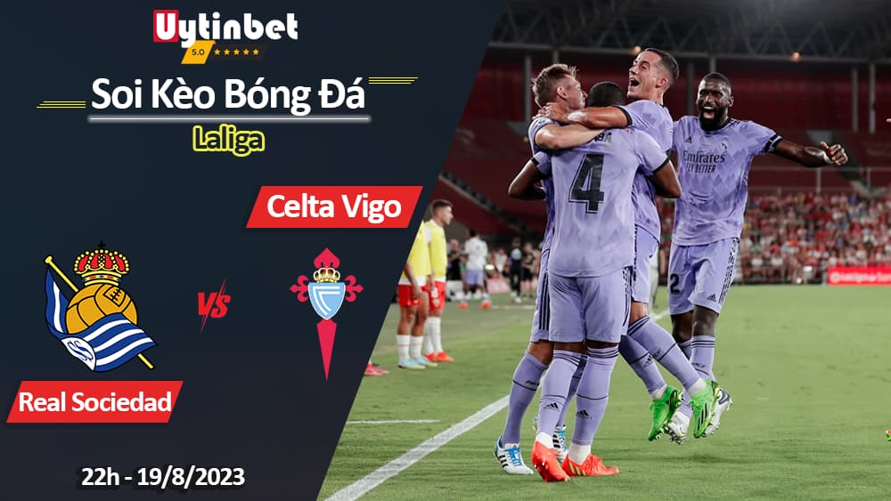 Soi kèo Real Sociedad vs Celta Vigo, 22h ngày 19/8/2023, Laliga