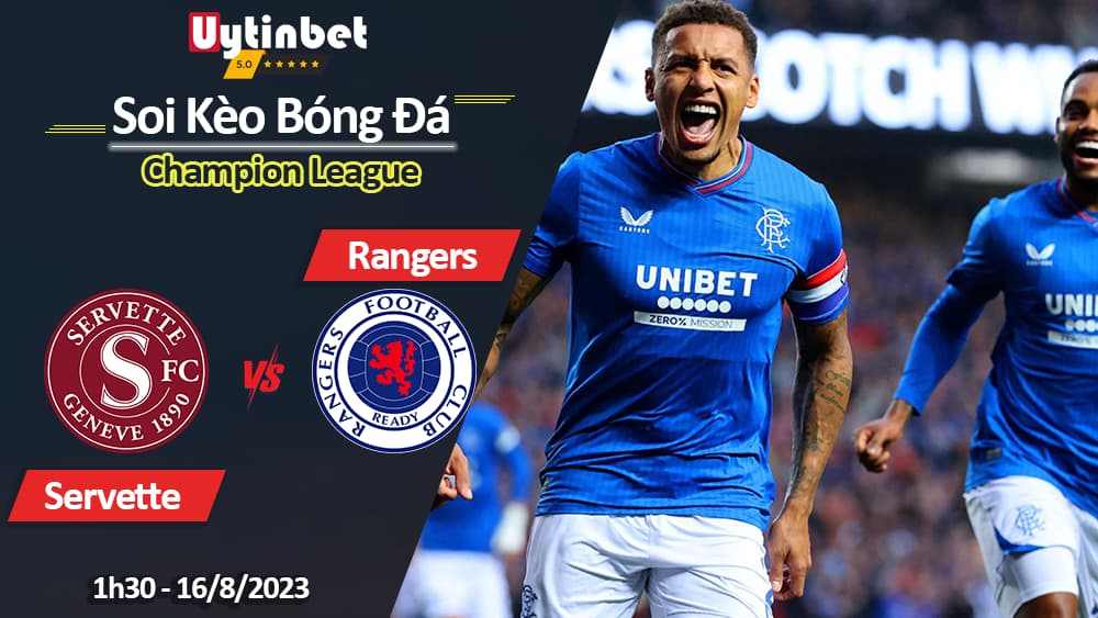 Soi kèo Servette vs Rangers, 1h30 ngày 16/8/2023, Champions League