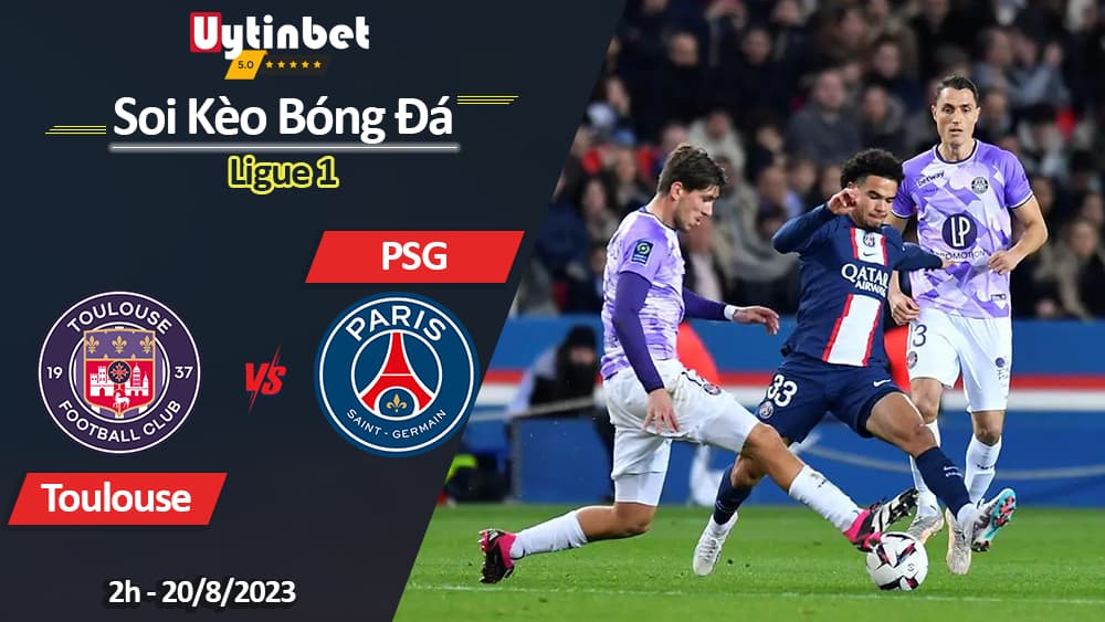 Soi kèo Toulouse vs PSG, 2h ngày 20/8/2023, Ligue 1