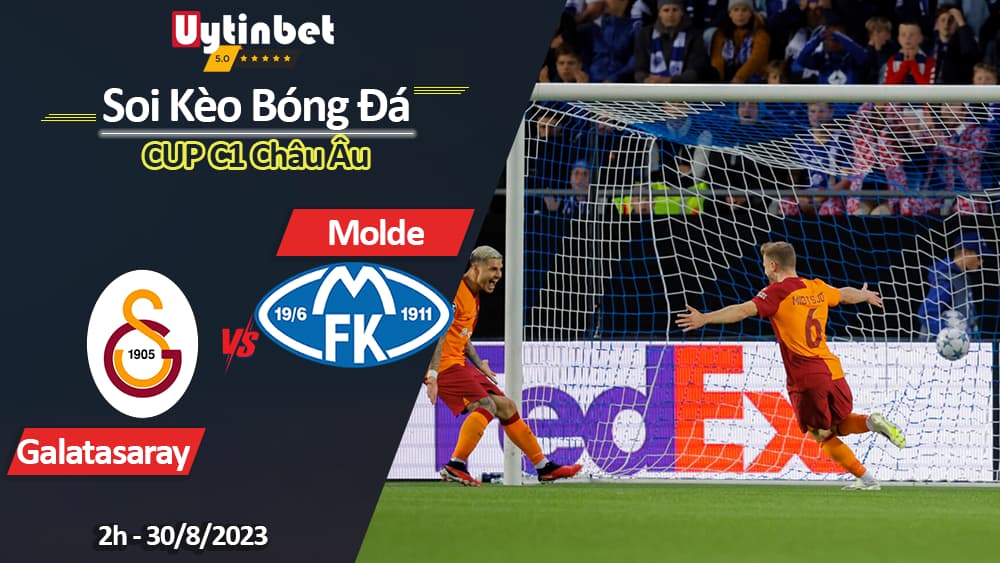 Soi kèo Galatasaray vs Molde FK, 2h00 ngày 30/8/2023