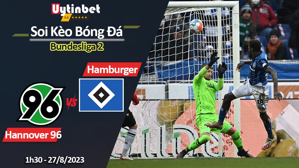 Soi kèo Hannover 96 vs Hamburger SV, 1h30 ngày 27/8/2023