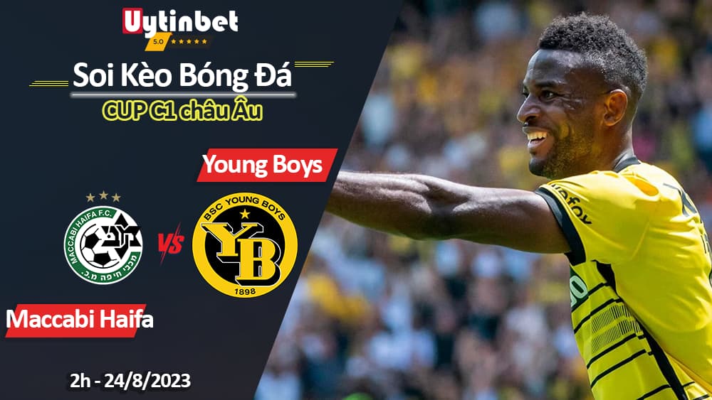 Soi kèo Maccabi Haifa vs Young Boys, 2h00 ngày 24/8/2023