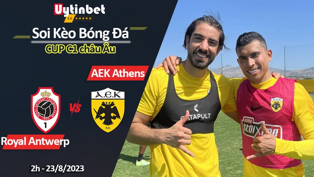 Soi kèo Royal Antwerp vs AEK Athens, 2h00 ngày 23/8/2023