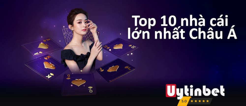 Top 10 nhà cái lớn nhất Châu Á