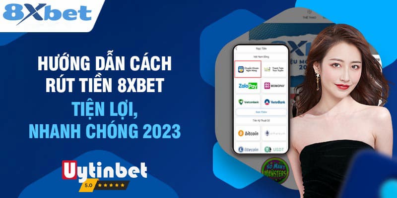 Hướng dẫn rút tiền 8xbet cho người mới tham gia