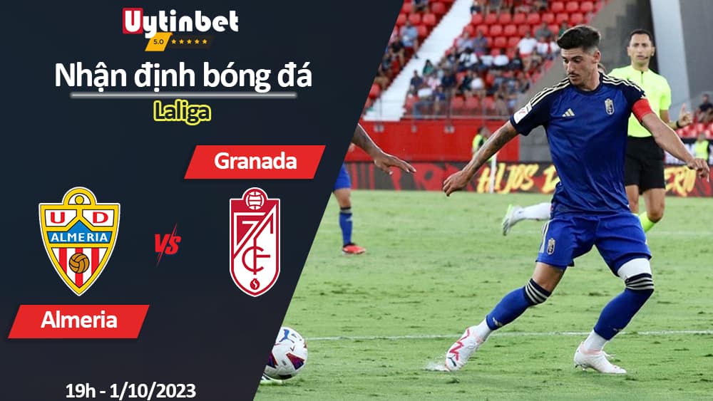 Nhận định bóng đá Almeria vs Granada, 19h ngày 1/10/2023, Laliga