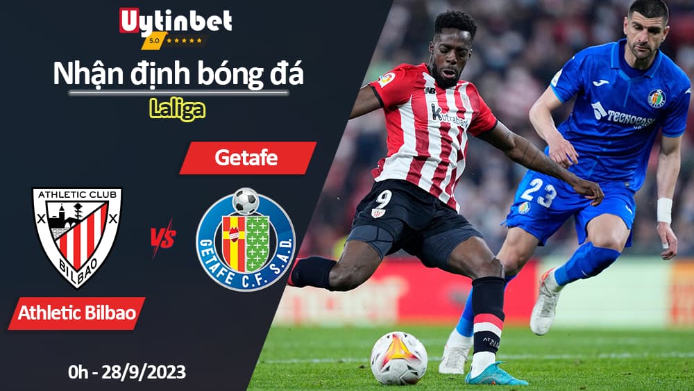 Nhận định bóng đá Athletic Bilbao vs Getafe, 0h ngày 28/9/2023, Laliga