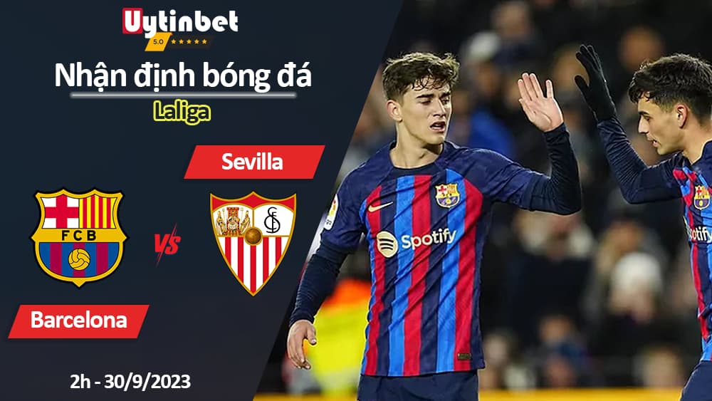 Nhận định bóng đá Barcelona vs Sevilla, 2h ngày 30/9/2023, Laliga