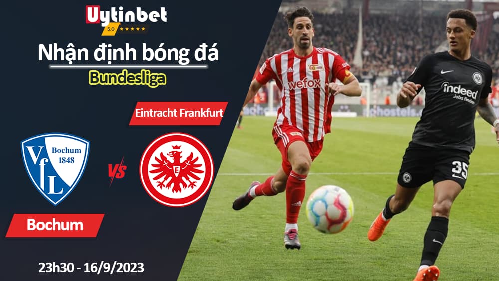 Nhận định bóng đá Bochum vs Eintracht Frankfurt, 23h30 ngày 16/9/2023, Bundesliga