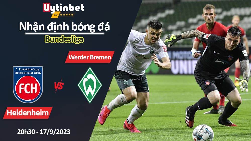 Nhận định bóng đá Heidenheim vs Werder Bremen, 20h30 ngày 17/9/2023, Bundesliga