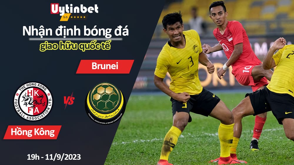 Nhận định bóng đá Hồng Kông vs Brunei, 19h ngày 11/9/2023, giao hữu quốc tế