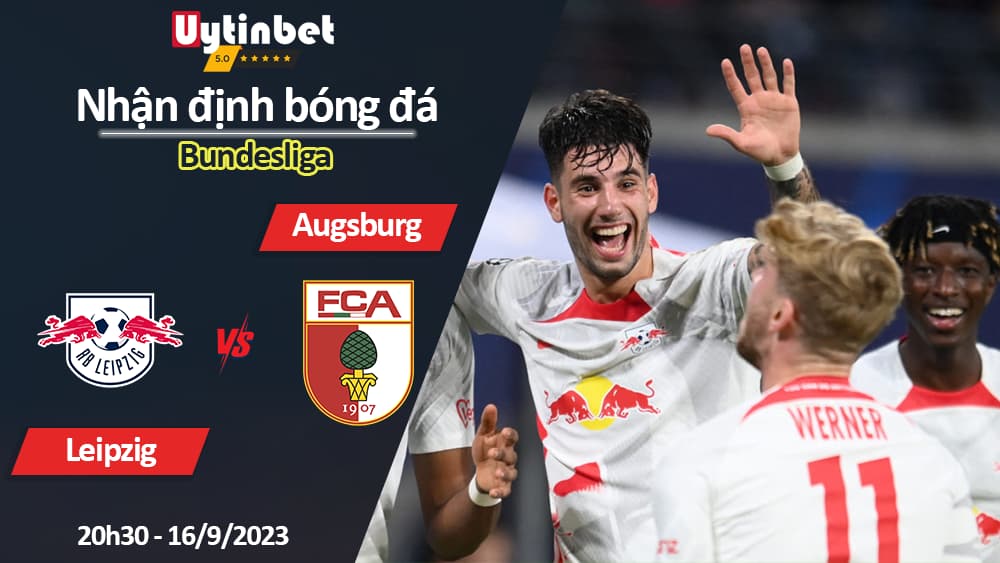 Nhận định bóng đá Leipzig vs Augsburg, 20h30 ngày 16/9/2023, Bundesliga