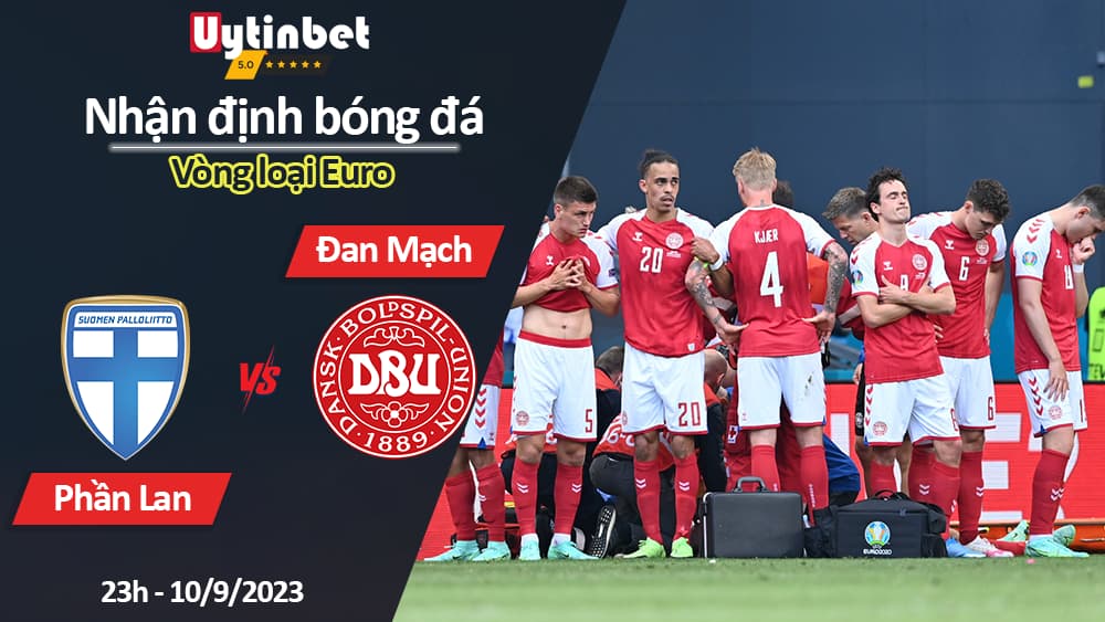 Nhận định bóng đá Phần Lan vs Đan Mạch, 23h ngày 10/9/2023, Vòng loại Euro