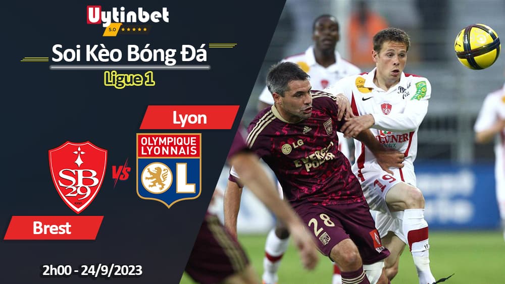 Soi kèo Brest vs Lyon, 2h00 ngày 24/9/2023
