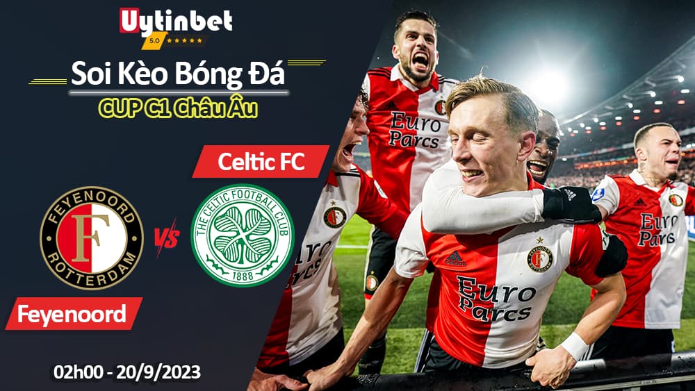 Soi kèo Feyenoord vs Celtic, 2h00 ngày 20/9/2023