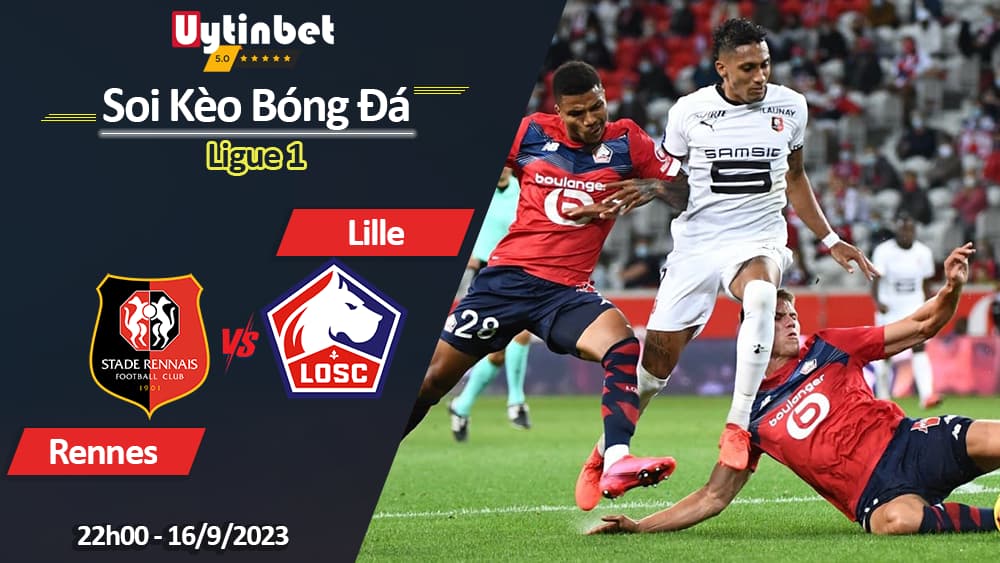 Soi kèo Rennes vs Lille, 22h00 ngày 16/9/2023