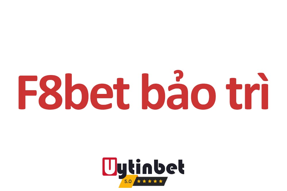 F8bet bảo trì