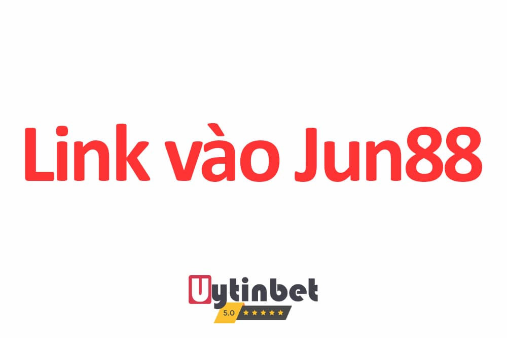 Link vào Jun88 uy tín