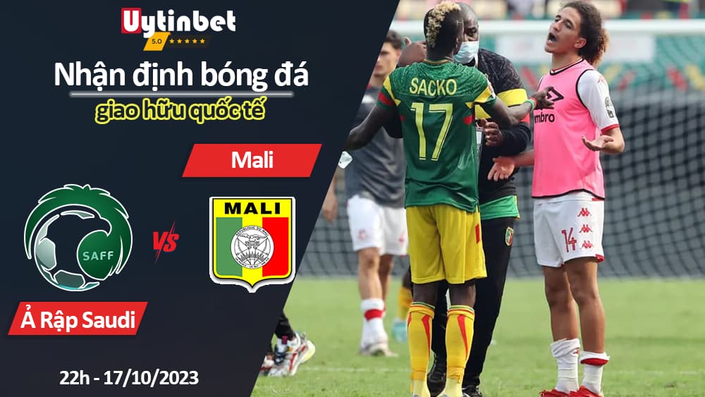 Nhận định bóng đá Ả Rập Saudi vs Mali, 22h ngày 17/10/2023, giao hữu quốc tế