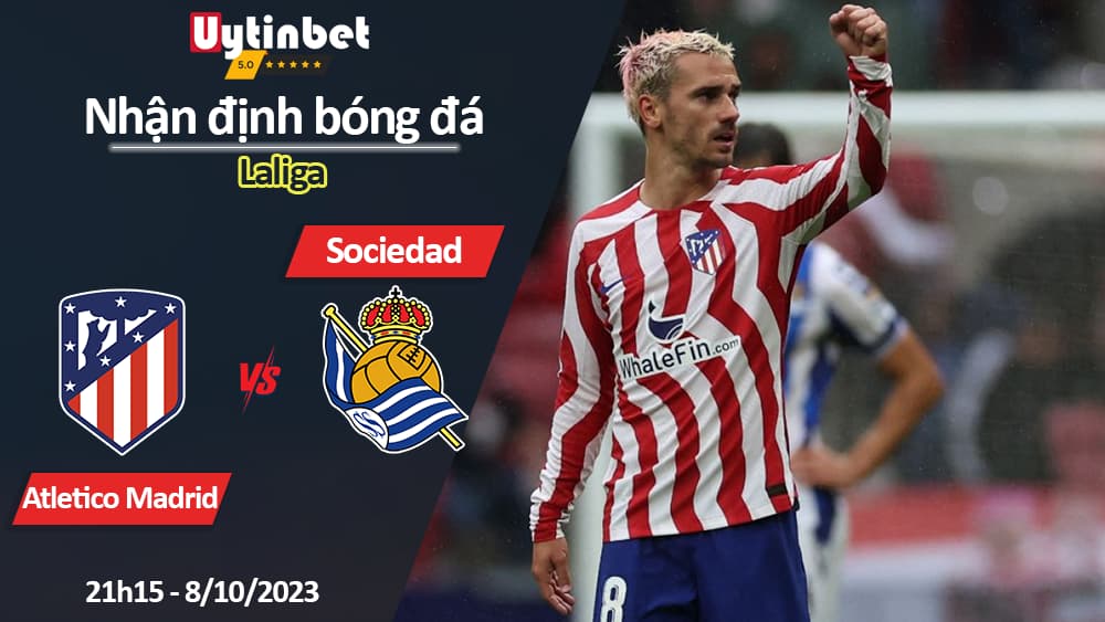 Nhận định bóng đá Atletico Madrid vs Sociedad, 21h15 ngày 8/10/2023, Laliga