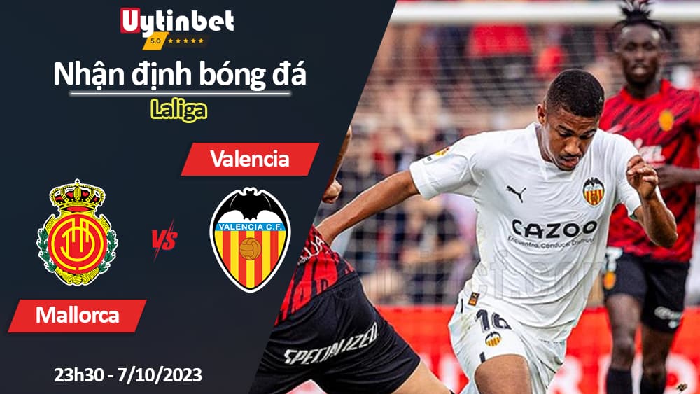 Nhận định bóng đá Mallorca vs Valencia, 23h30 ngày 7/10/2023, Laliga