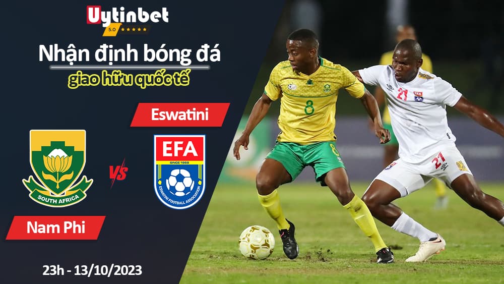 Nhận định bóng đá Nam Phi vs Eswatini, 23h ngày 13/10/2023, giao hữu quốc tế