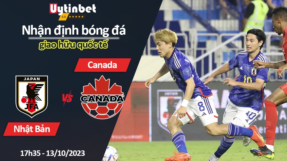 Nhận định bóng đá Nhật Bản vs Canada, 17h35 ngày 13/10/2023, giao hữu quốc tế