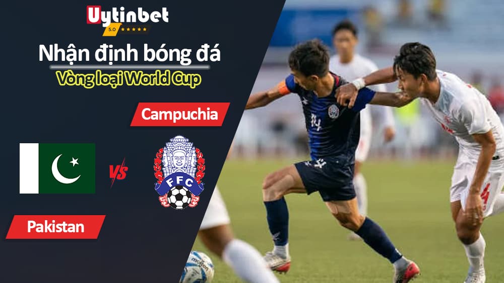 Nhận định bóng đá Pakistan vs Campuchia, 16h ngày 17/10/2023, Vòng loại World Cup