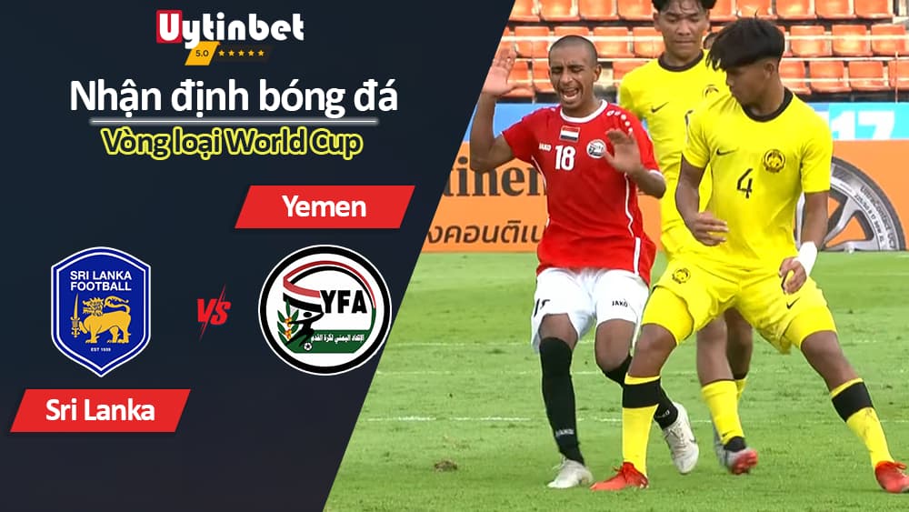 Nhận định bóng đá Sri Lanka vs Yemen, 16h30 ngày 17/10/2023, Vòng loại World Cup