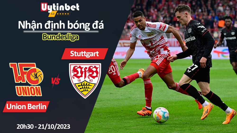 Nhận định bóng đá Union Berlin vs Stuttgart, 20h30 ngày 21/10/2023, Bundesliga