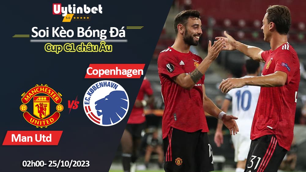Soi kèo Manchester United vs FC Copenhagen, 2h00 ngày 25/10/2023