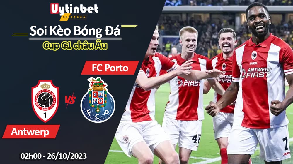 Soi kèo Royal Antwerp vs Porto, 2h00 ngày 26/10/2023