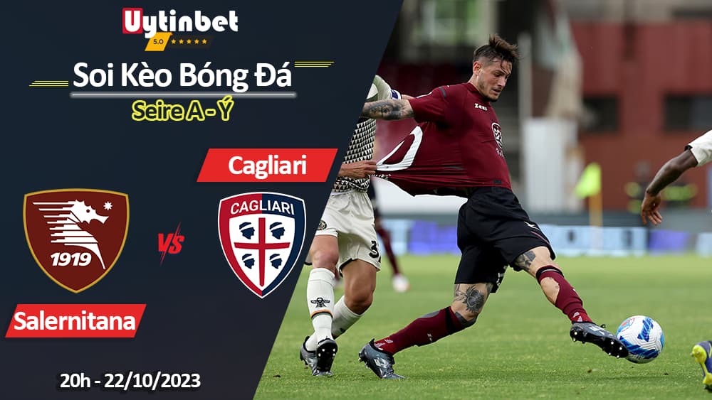 Soi kèo Salernitana vs Cagliari, 20h ngày 22/10/2023, Serie A