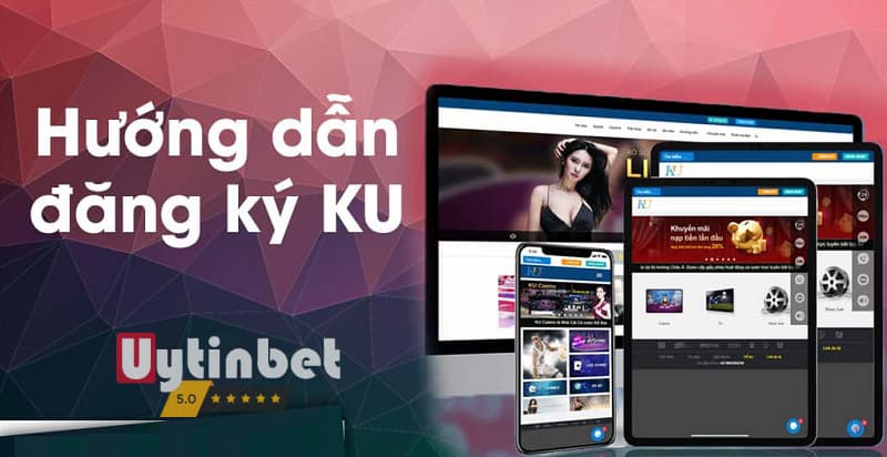 Hướng dẫn đăng ký tài khoản Kubet